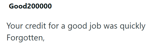 Good200000 Your credit for a good job was quickly Forgotten,