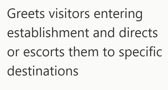 Greets visitors entering establishment and directs. or escorts them to specific destinations