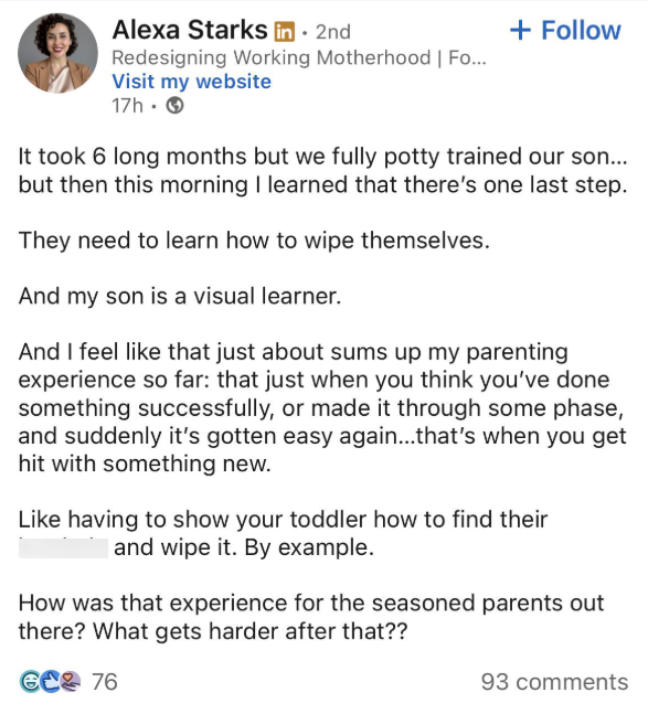 Alexa Starks in ⚫ 2nd Redesigning Working Motherhood | Fo... Visit my website 17h. → + Follow It took 6 long months but we fully potty trained our son... but then this morning I learned that there's one last step. They need to learn how to wipe themselves. And my son is a visual learner. And I feel like that just about sums up my parenting experience so far: that just when you think you've done something successfully, or made it through some phase, and suddenly it's gotten easy again...that's wh