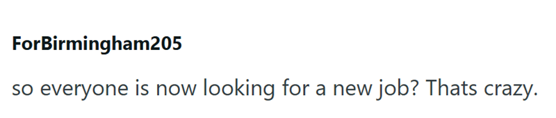 ForBirmingham205 so everyone is now looking for a new job? Thats crazy.