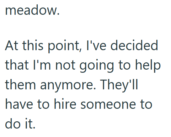 meadow. At this point, I've decided that I'm not going to help them anymore. They'll have to hire someone to do it.