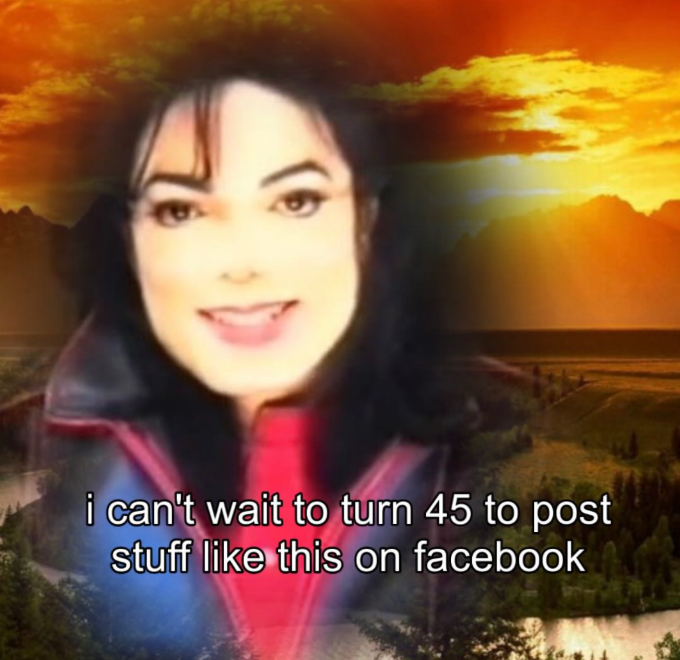 i can't wait to turn 45 to post stuff like this on facebook