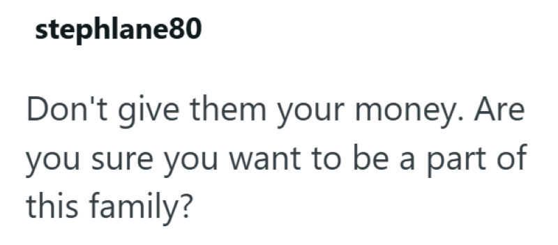 stephlane80 Don't give them your money. Are you sure you want to be a part of this family?