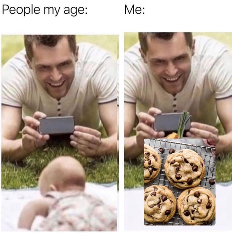 People my age: Me: