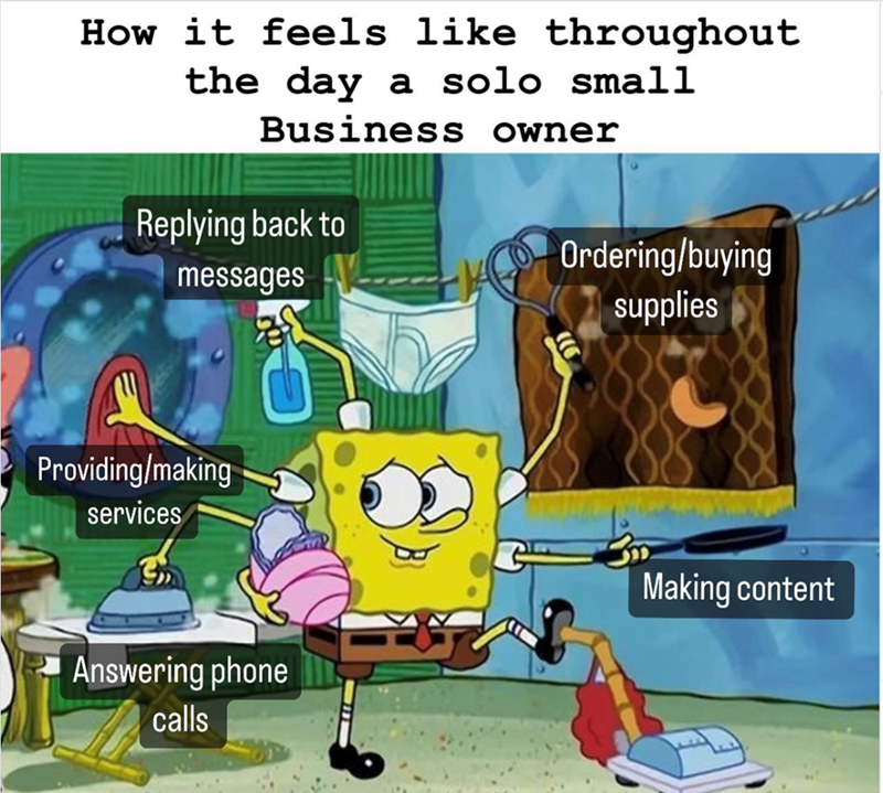 How it feels like throughout the day a solo small Business owner Replying back to messages Providing/making services Ordering/buying supplies Answering phone calls Making content