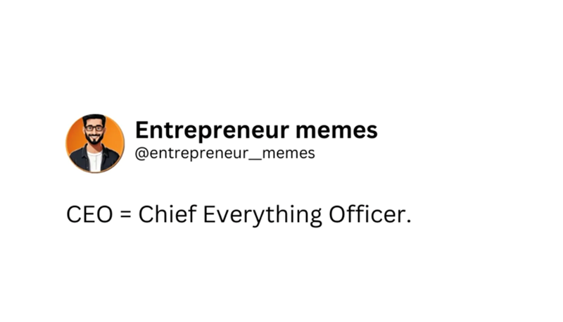 Entrepreneur memes @entrepreneur_memes CEO Chief Everything Officer.