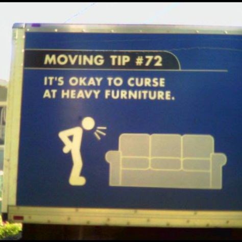 MOVING TIP #72 IT'S OKAY TO CURSE AT HEAVY FURNITURE. 丷