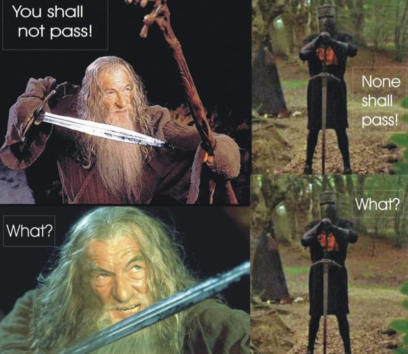You shall not pass! What? None shall pass! What?