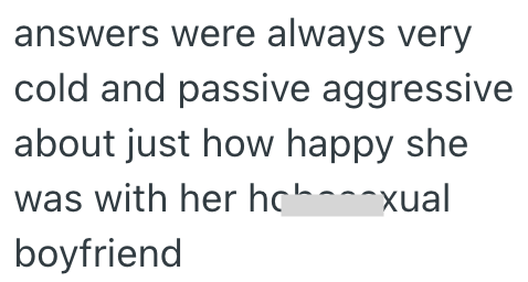 answers were always very cold and passive aggressive about just how happy she was with her hcxual boyfriend