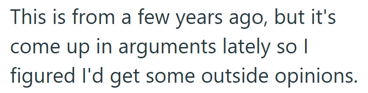 This is from a few years ago, but it's come up in arguments lately so I figured I'd get some outside opinions.