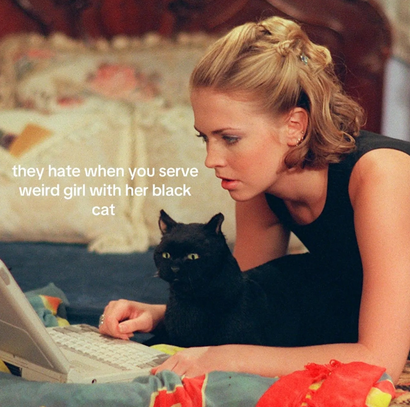 they hate when you serve weird girl with her black cat