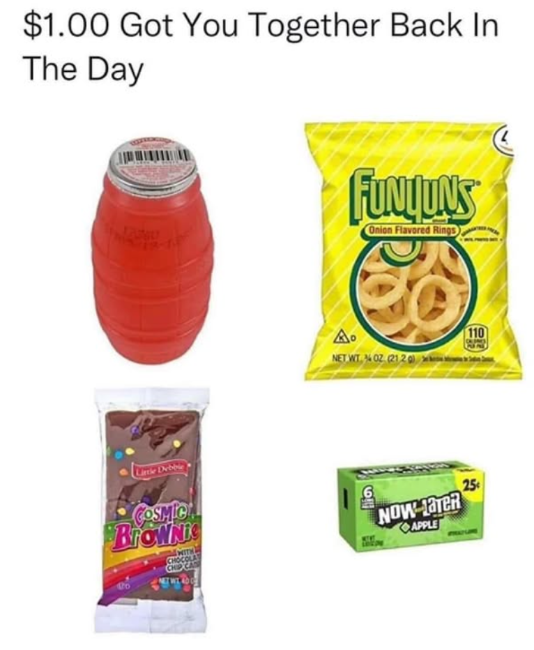 $1.00 Got You Together Back In The Day Little Debble COSMIC Browni WITH CHOCOLA NET WT 4D FUNQUNS Onion Flavored Rings A. NET WT% 02 (212) 110 6 NOW TER APPLE 25