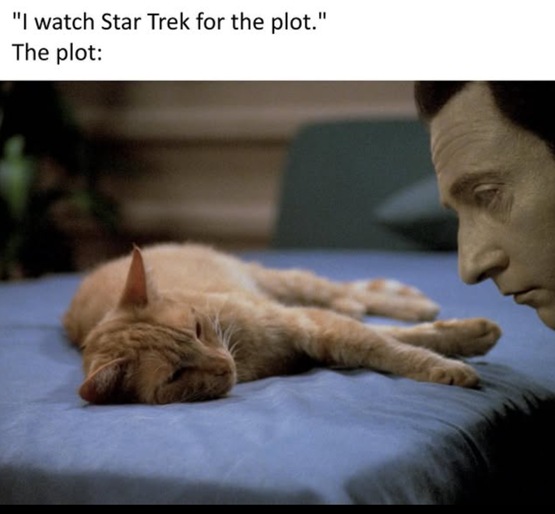 "I watch Star Trek for the plot." The plot: