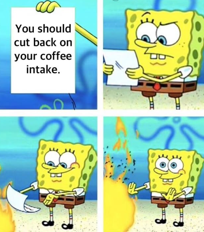 You should cut back on your coffee intake.