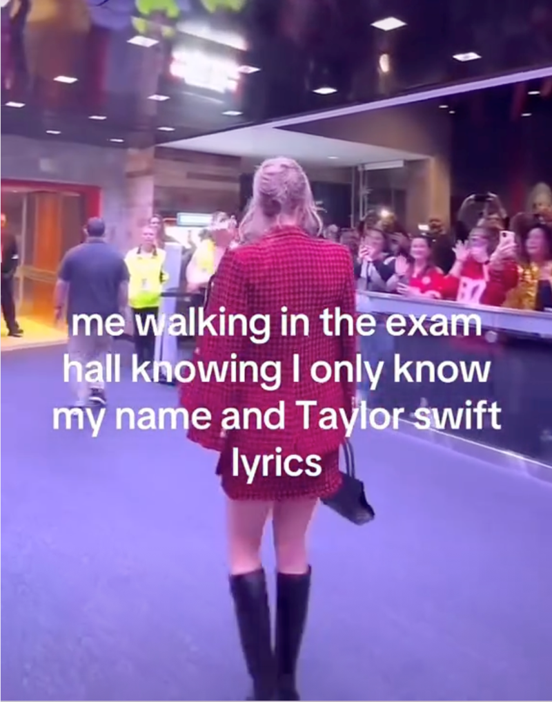 me walking in the exam hall knowing I only know my name and Taylor swift lyrics