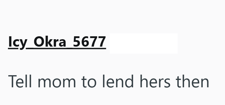 Icy Okra 5677 Tell mom to lend hers then