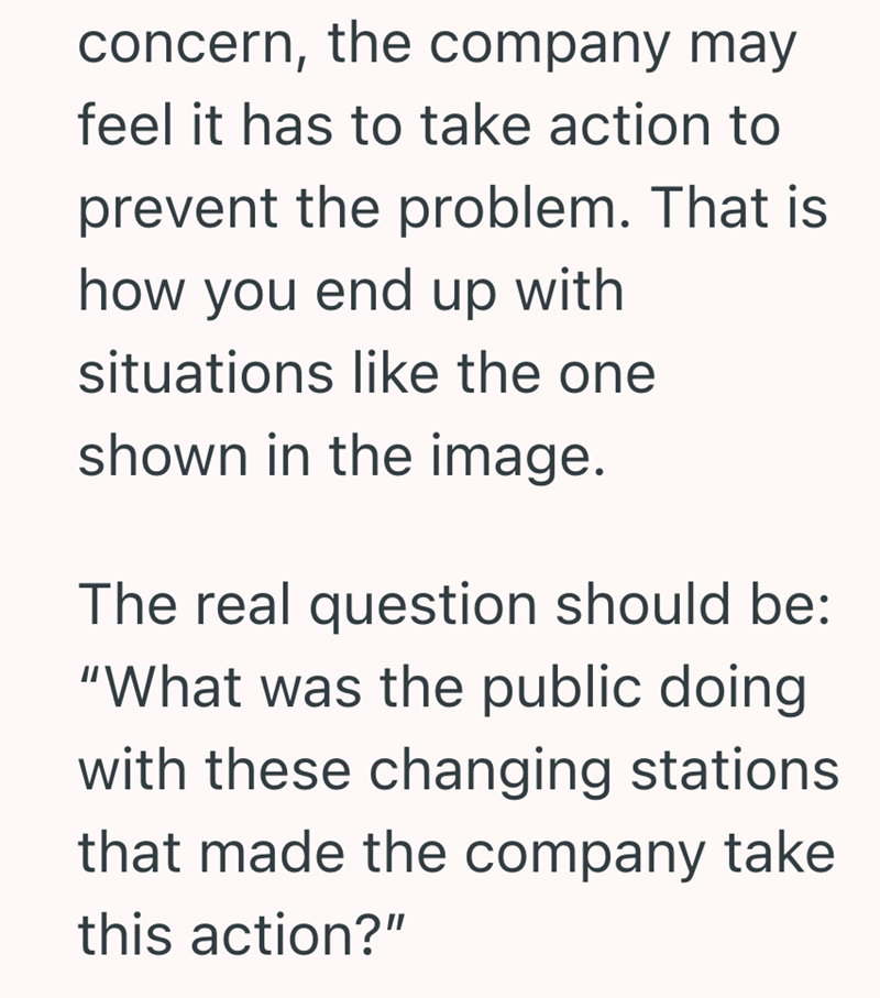 concern, the company may feel it has to take action to prevent the problem. That is how you end up with situations like the one shown in the image. The real question should be: "What was the public doing with these changing stations that made the company take this action?"