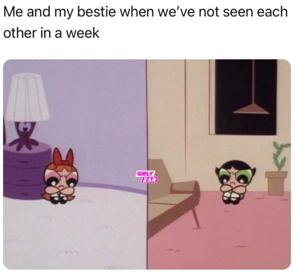 Me and my bestie when we've not seen each other in a week GIRLY ZAR