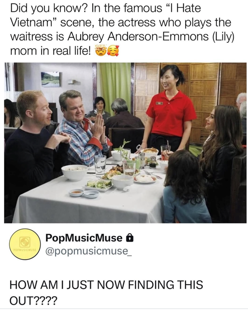Did you know? In the famous "I Hate Vietnam" scene, the actress who plays the waitress is Aubrey Anderson-Emmons (Lily) mom in real life! 6 POPMUSICMUSE PopMusicMuse @popmusicmuse_ HOW AM I JUST NOW FINDING THIS OUT????