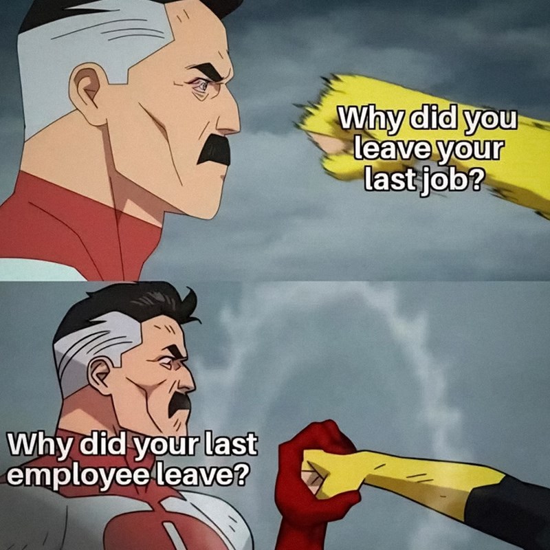 Why did your last employee leave? Why did you leave your last job?