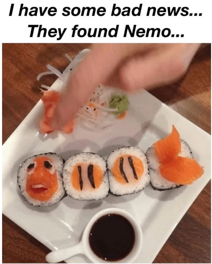 I have some bad news... They found Nemo... 800