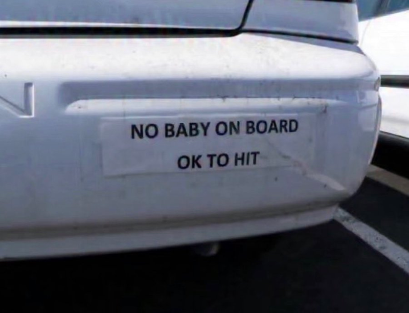NO BABY ON BOARD OK TO HIT