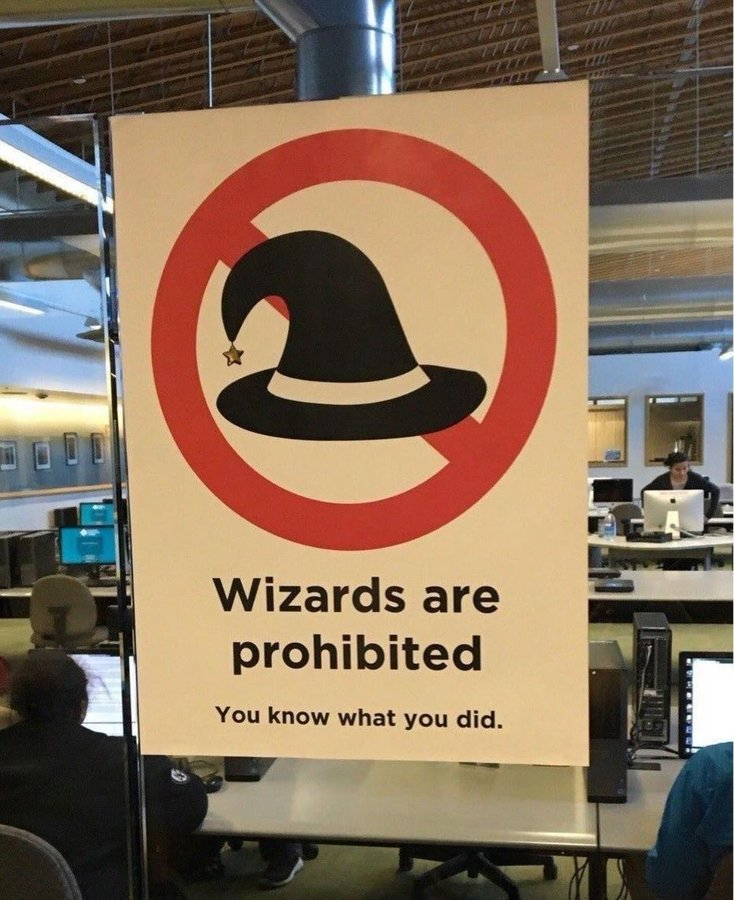 Wizards are prohibited You know what you did.