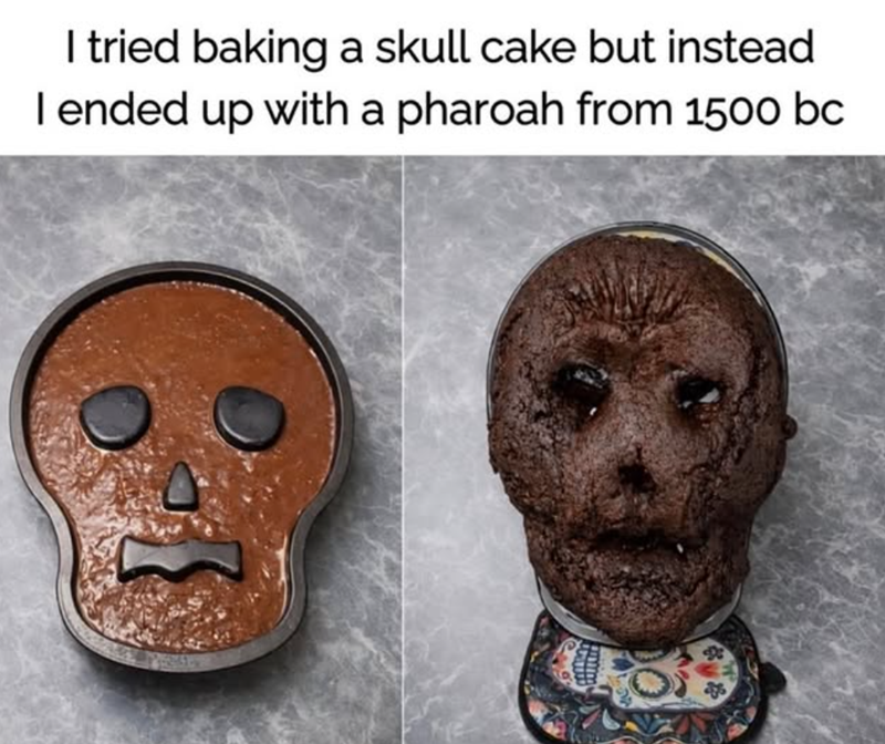 I tried baking a skull cake but instead I ended up with a pharoah from 1500 bc 1188