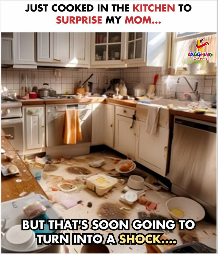 JUST COOKED IN THE KITCHEN TO SURPRISE MY MOM... LAUGHING Colours BUT THAT'S SOON GOING TO TURN INTO A SHOCK....