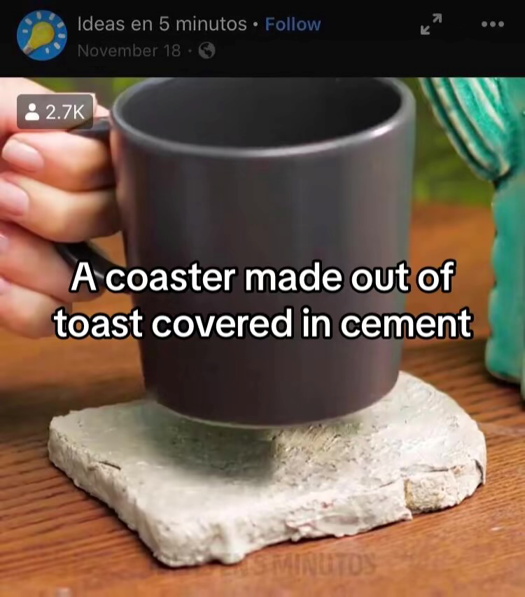 Ideas en 5 minutos Follow November 18. 2.7K لا R A coaster made out of toast covered in cement S MINUTOS