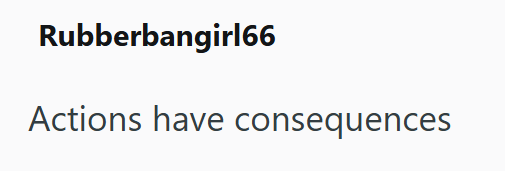 Rubberbangirl66 Actions have consequences