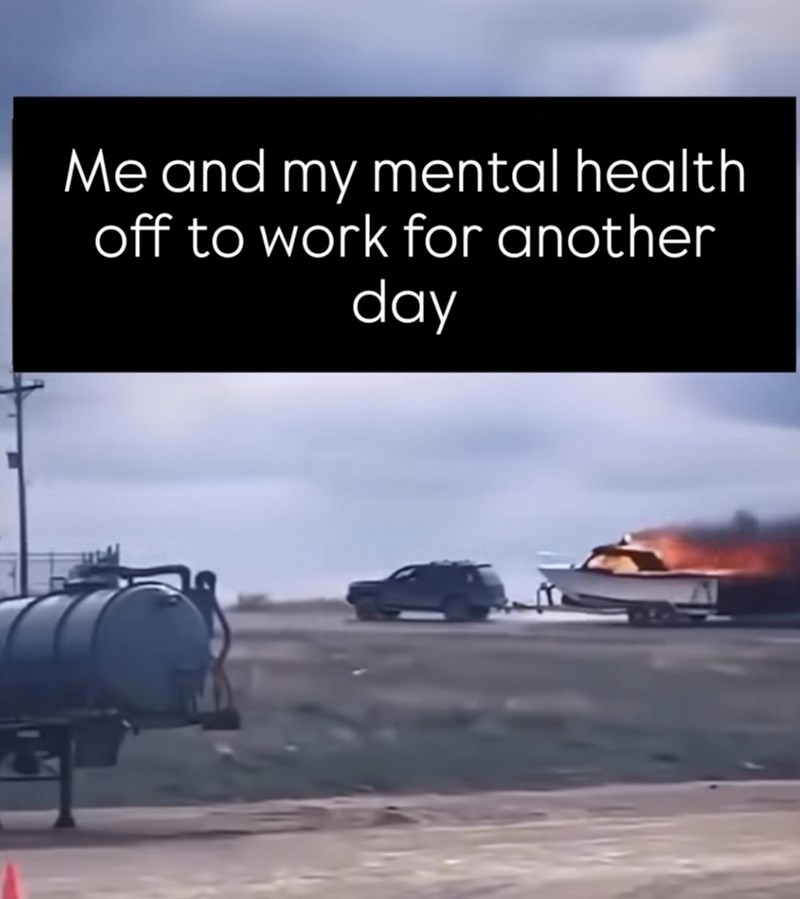 Me and my mental health off to work for another day