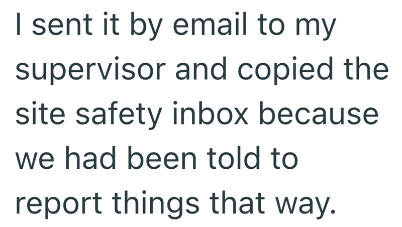 I sent it by email to my supervisor and copied the site safety inbox because we had been told to report things that way.