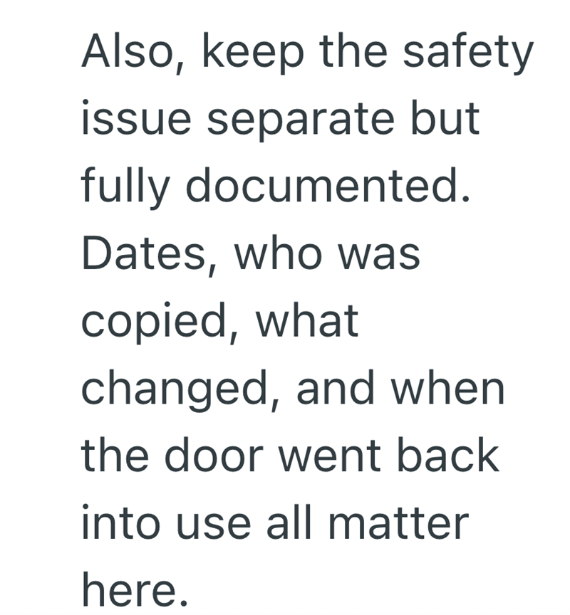 Also, keep the safety issue separate but fully documented. Dates, who was copied, what changed, and when the door went back into use all matter here.