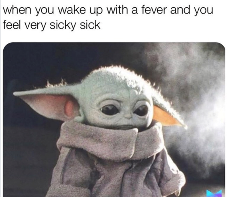 when you wake up with a fever and you feel very sicky sick