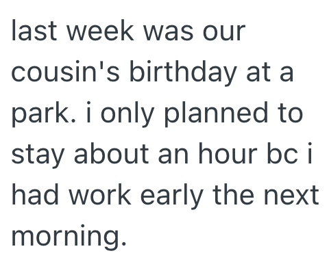 last week was our cousin's birthday at a park. i only planned to stay about an hour bc i had work early the next morning.