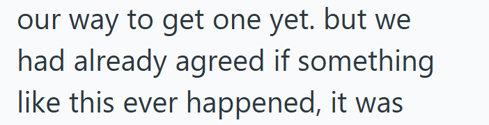 our way to get one yet. but we had already agreed if something like this ever happened, it was