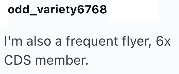 odd_variety6768 I'm also a frequent flyer, 6x CDS member.