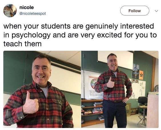 nicole @nicoleteespot Follow when your students are genuinely interested in psychology and are very excited for you to teach them