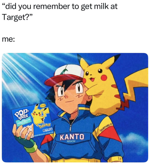 "did you remember to get milk at Target?" me: 2 рор. tarts VANILLA CUPCAKE PokeMON KANTO REGION COURTYARD.10