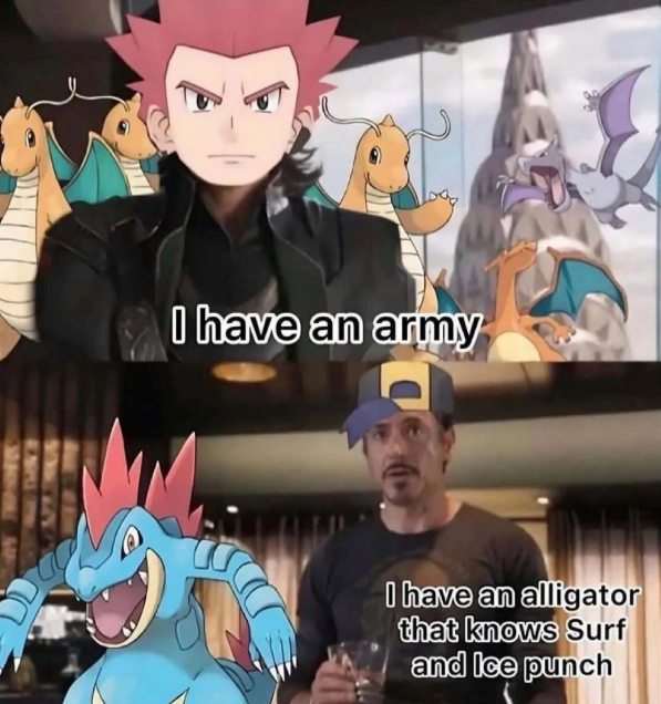I have an army I have an alligator that knows Surf and Ice punch