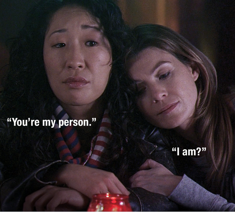 "You're my person." "I am?"