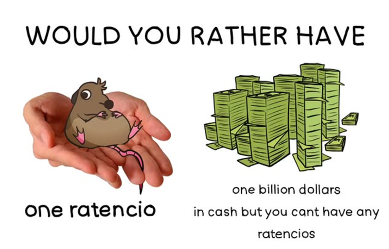 WOULD YOU RATHER HAVE one ratencio one billion dollars in cash but you cant have any ratencios