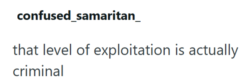 confused_samaritan_ that level of exploitation is actually criminal