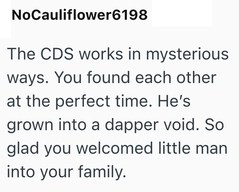 NoCauliflower6198 The CDS works in mysterious ways. You found each other at the perfect time. He's grown into a dapper void. So glad you welcomed little man into your family.