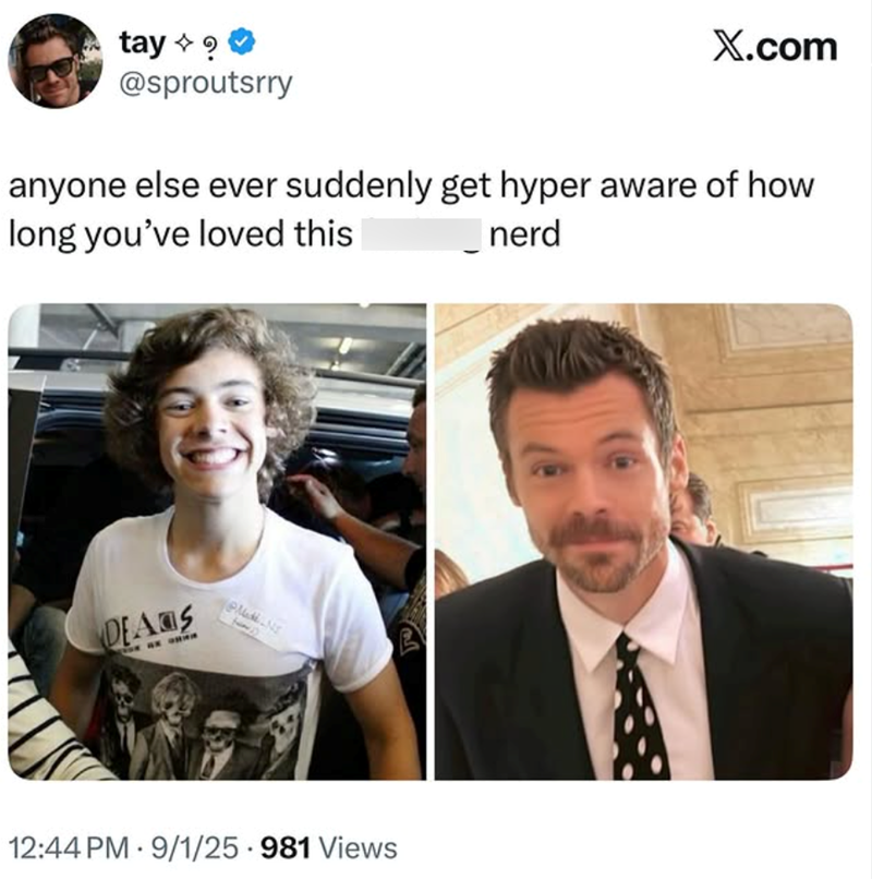 tay? @sproutsrry X.com anyone else ever suddenly get hyper aware of how long you've loved this nerd DEAS PMLNS 12:44 PM 9/1/25 - 981 Views