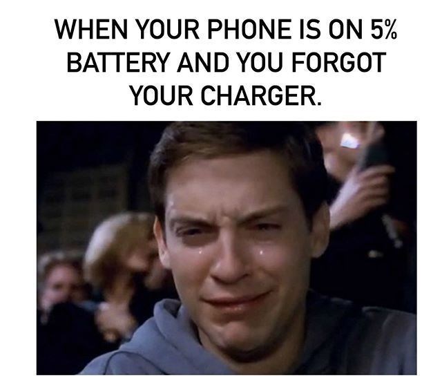 WHEN YOUR PHONE IS ON 5% BATTERY AND YOU FORGOT YOUR CHARGER.