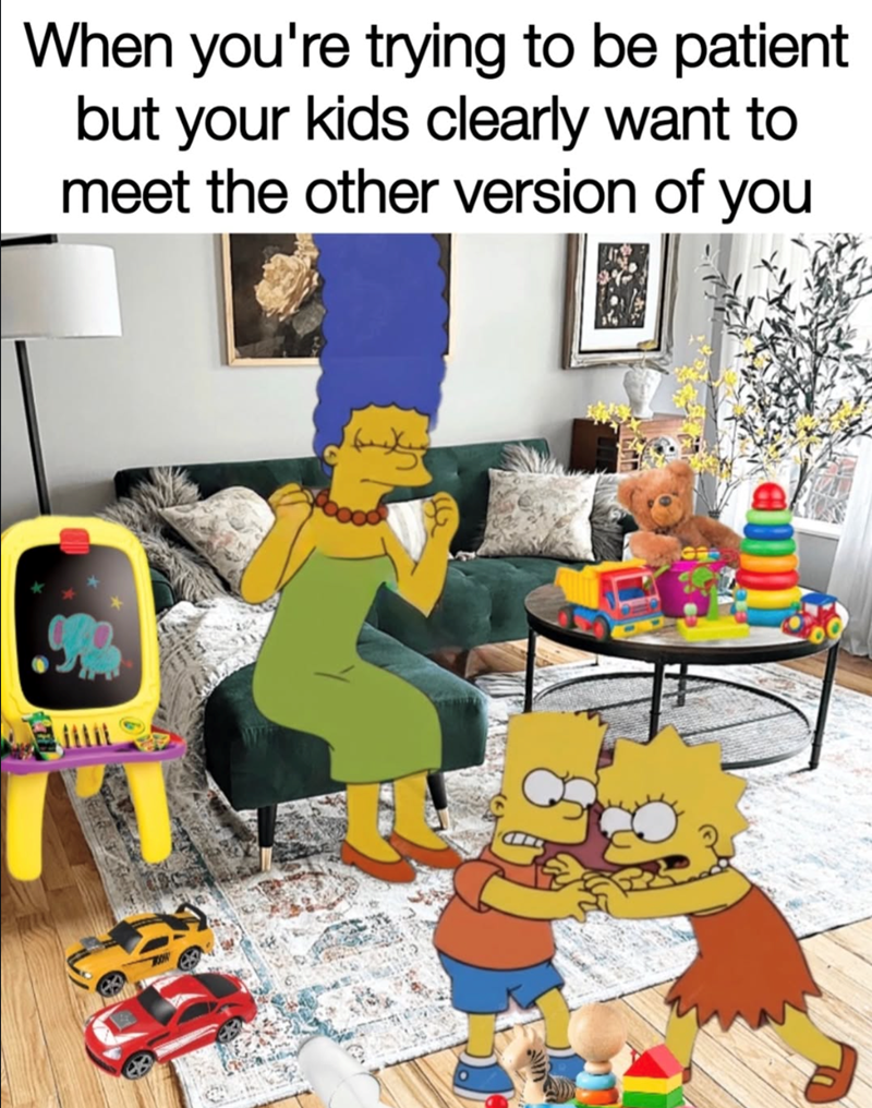 When you're trying to be patient but your kids clearly want to meet the other version of you