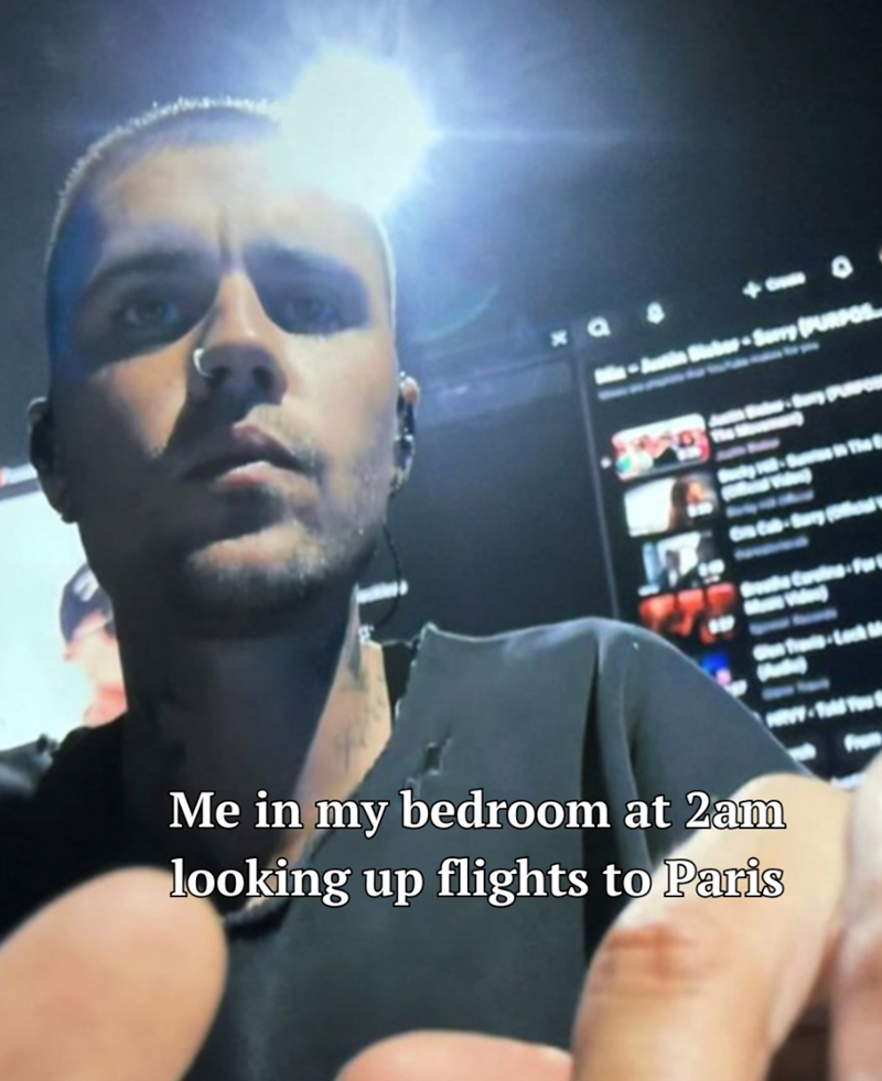 9 4 +14 Justin Baber-Sarry (PURPOS Me in my bedroom at 2am looking up flights to Paris The oven