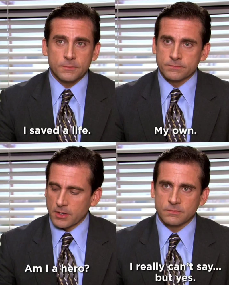 I saved a life. My own. Am I a hero? I really can't say... but yes.